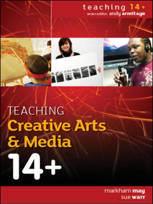 Title details for Teaching Creative Arts & Media 14+ by Markham May - Available